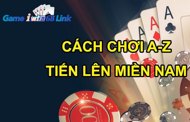 kinh nghiệm chơi tiến lên miền nam iwin68