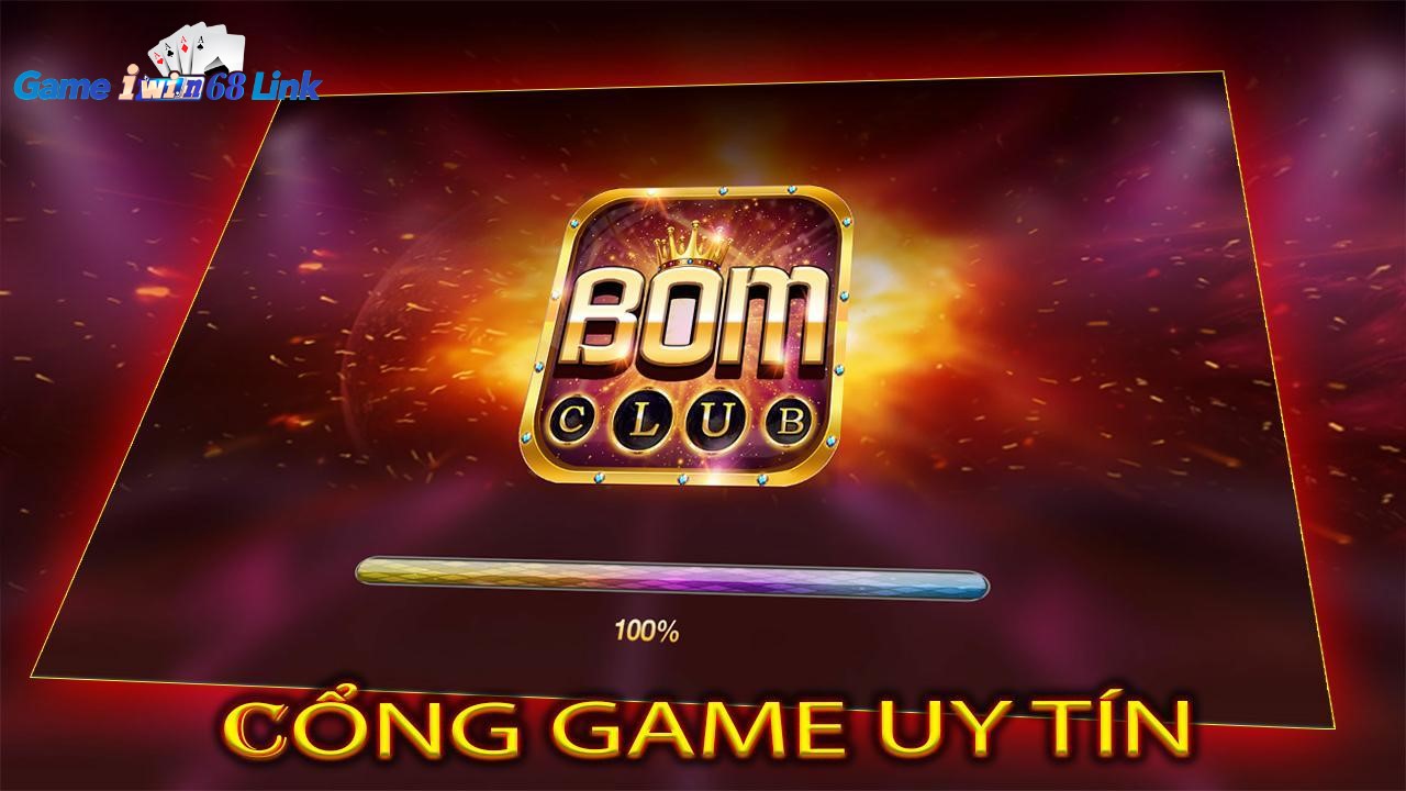 Bomclub cổng game đổi thưởng uy tín