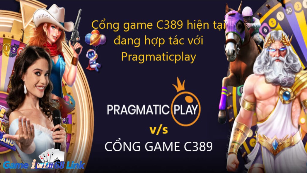 C389 đang hợp tác cùng Pragmaticplay để cung cấp game