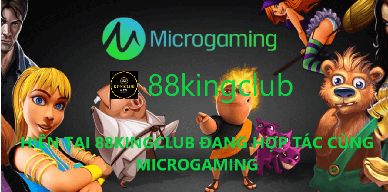 Hiện tại cổng game 88kingclub đang hợp tác cùng với Microgamig