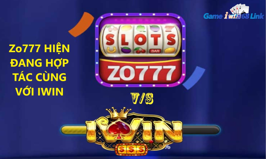 Hiện tại Zo777 đang hợp tác cùng với iWin