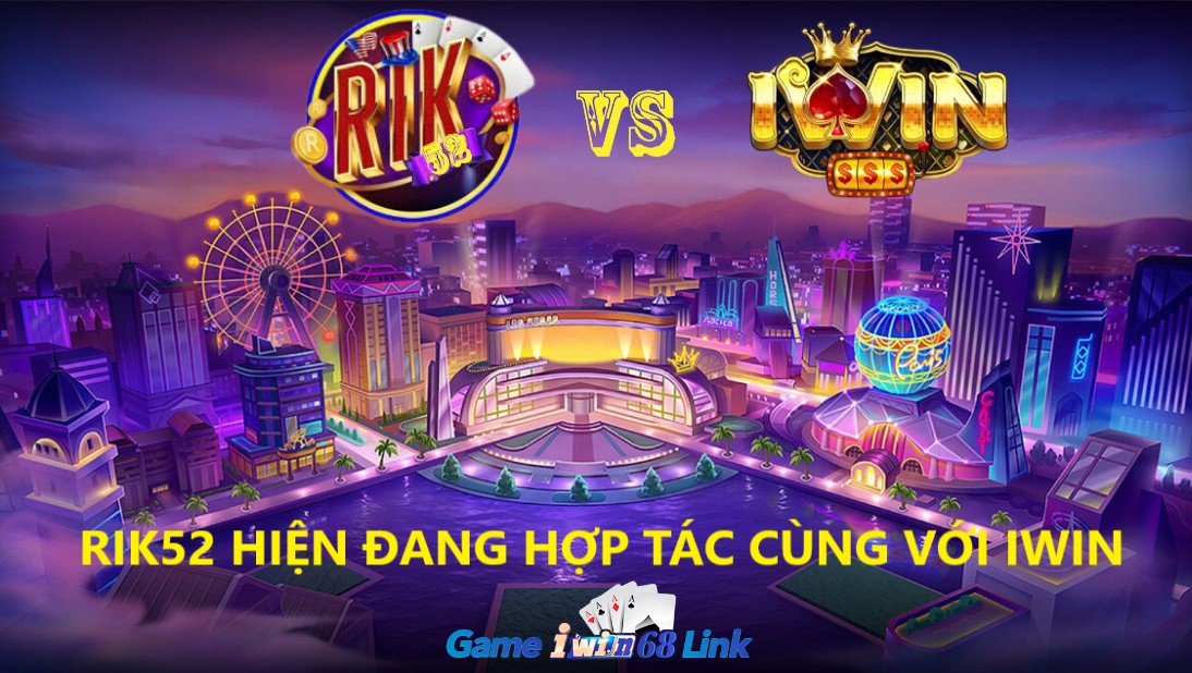 Ri52 hiện đang hợp tác với iWin