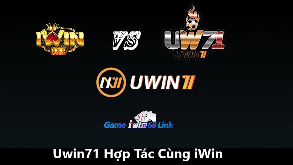 Uwin71 hợp tác cùng iWin